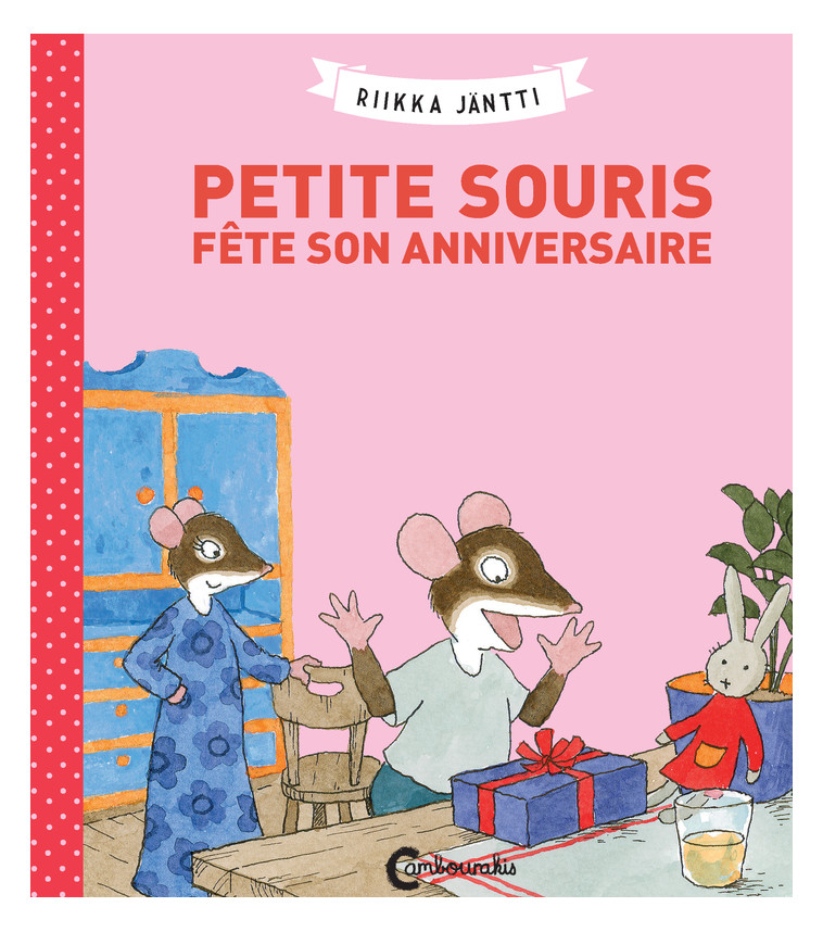 Petite Souris fête son anniversaire - Riikka Jäntti, Claire Saint-Germain - CAMBOURAKIS