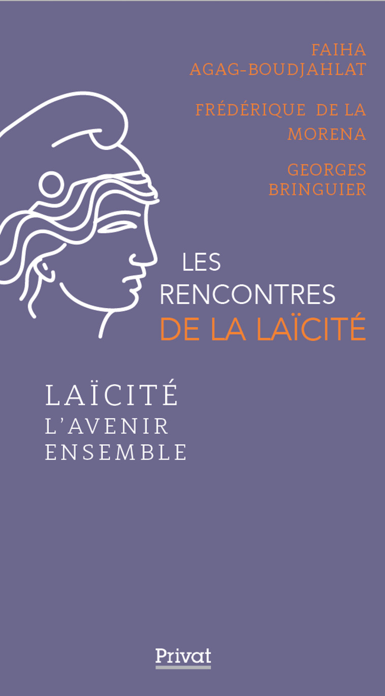 Laïcité - L'avenir ensemble - Frédérique de la Morena, Fatiha Agag-Boudjahlat, Georges Bringuier - PRIVAT