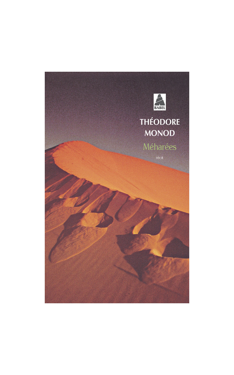 Méharées - Explorations au vrai Sahara - Théodore Monod - ACTES SUD