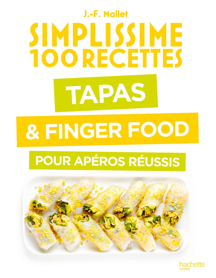 Tapas & Finger Food pour apéros réussis - Jean-François Mallet - HACHETTE PRAT