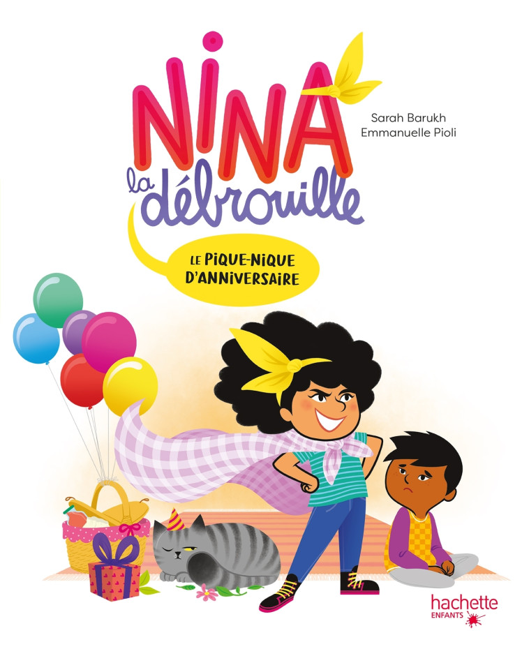 Nina la débrouille - Le pique-nique d'anniversaire - Sarah Barukh, Emmanuelle Pioli - HACHETTE ENFANT