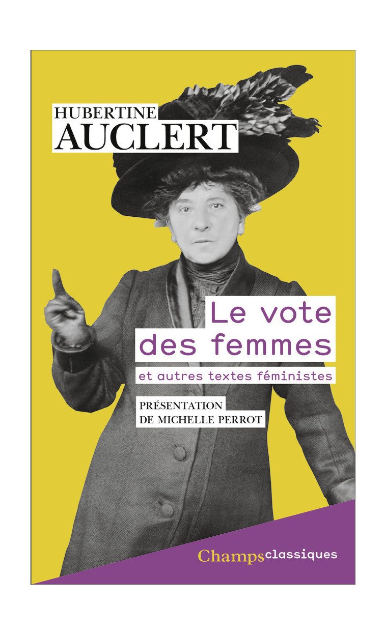 Le vote des femmes -  HUBERTINE AUCLERT, Hubertine Auclert, Michelle Perrot - FLAMMARION