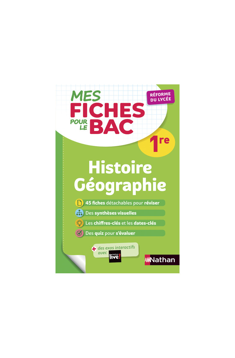 Mes Fiches pour le BAC 1re Histoire Géographie - Fredéric Fouletier, Pascal Jezequel, Laetitia Léon Benbassat, Servane Marzin, Evelyne Pons-Soumah, Johann Protais, Alain Rajot - NATHAN