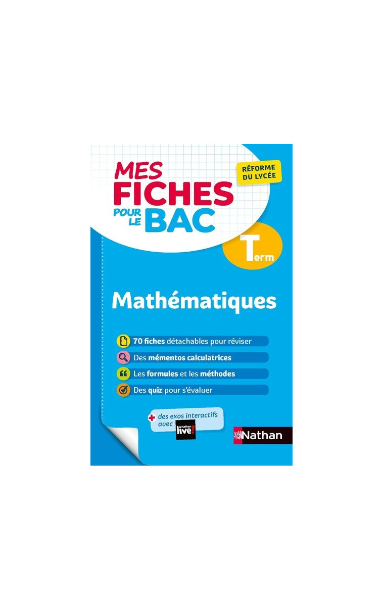 Mes Fiches pour le BAC Mathématiques Term - Pierre-Antoine Desrousseaux - NATHAN