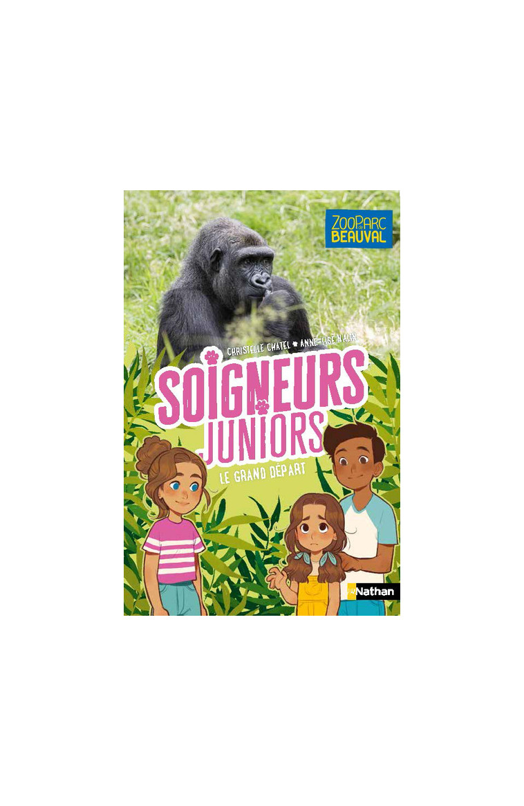 Soigneurs juniors - tome 2 Le grand départ - Christelle Chatel, Anne-Lise Nalin - NATHAN