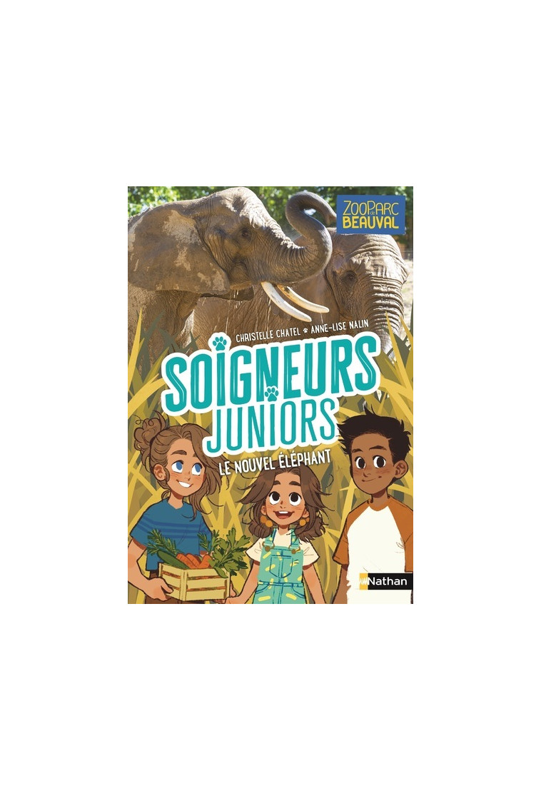 Soigneurs juniors - tome 15 Le nouvel éléphant - Christelle Chatel, Anne-Lise Nalin - NATHAN