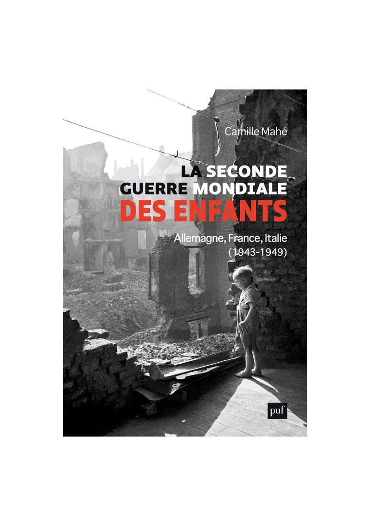 La Seconde Guerre mondiale des enfants -  Mahe camille, Camille Mahé - PUF