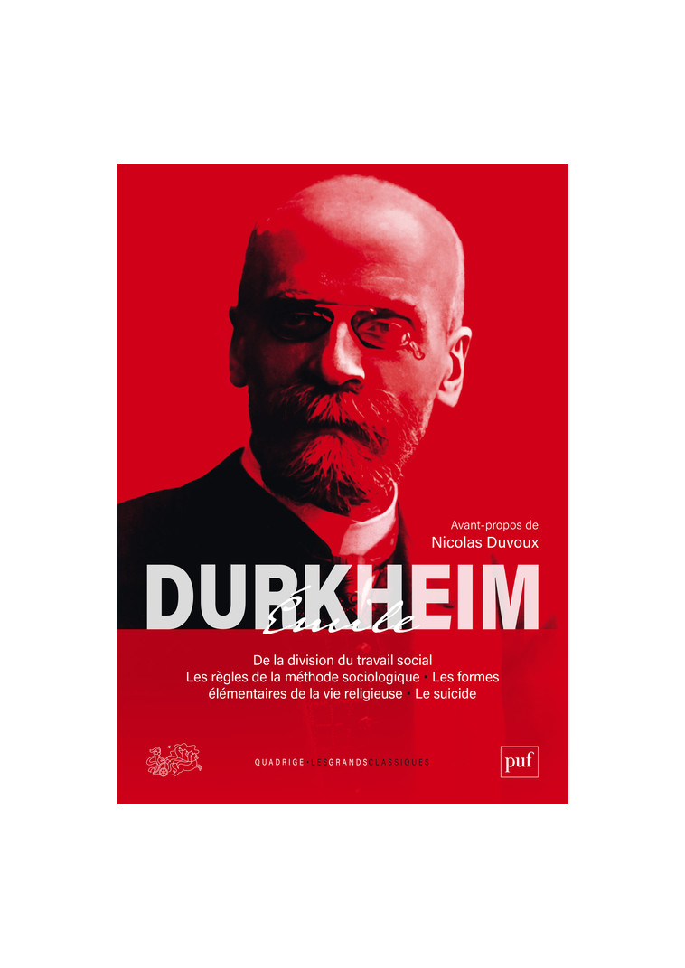 De la division du travail social, Les règles de la méthode sociologique, Le suicide, Les formes élémentaires de la vie religieuse - Émile Durkheim, Nicolas Duvoux - PUF