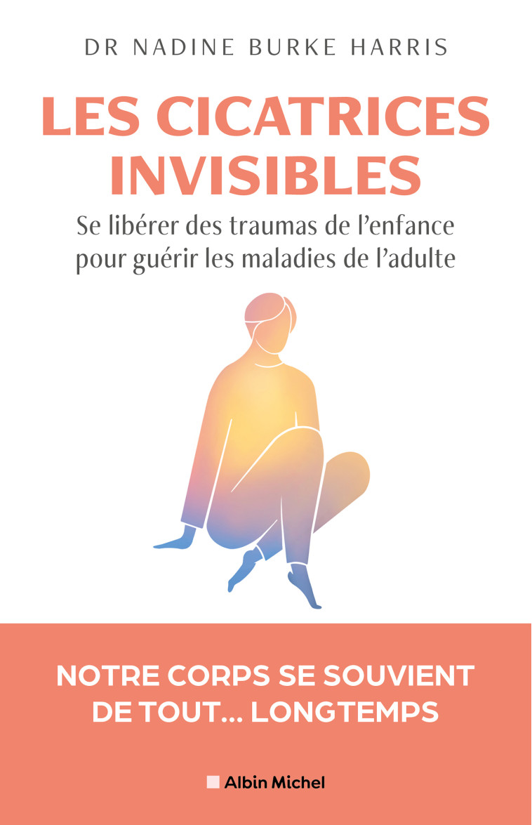 Les Cicatrices invisibles - Nadine Burke Harris, Christina Gabelica-Fernandez - ALBIN MICHEL