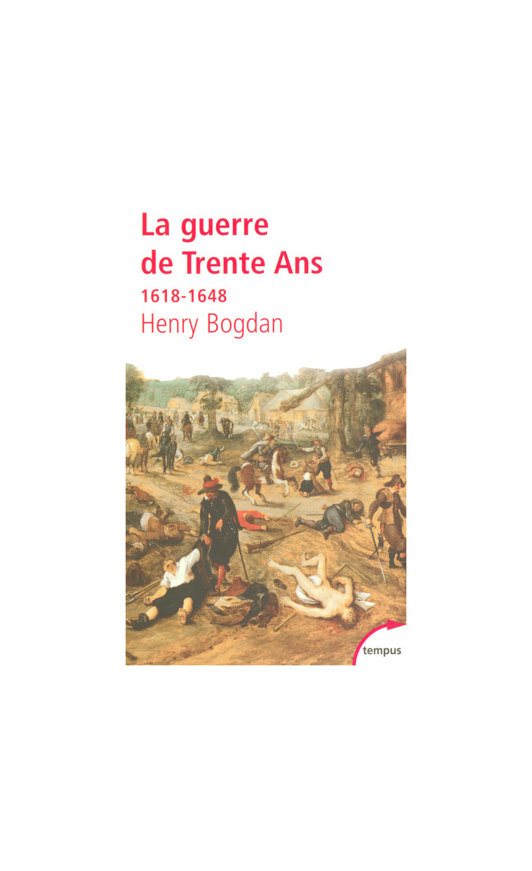 La guerre de Trente ans 1618-1648 - Henry Bogdan - TEMPUS PERRIN