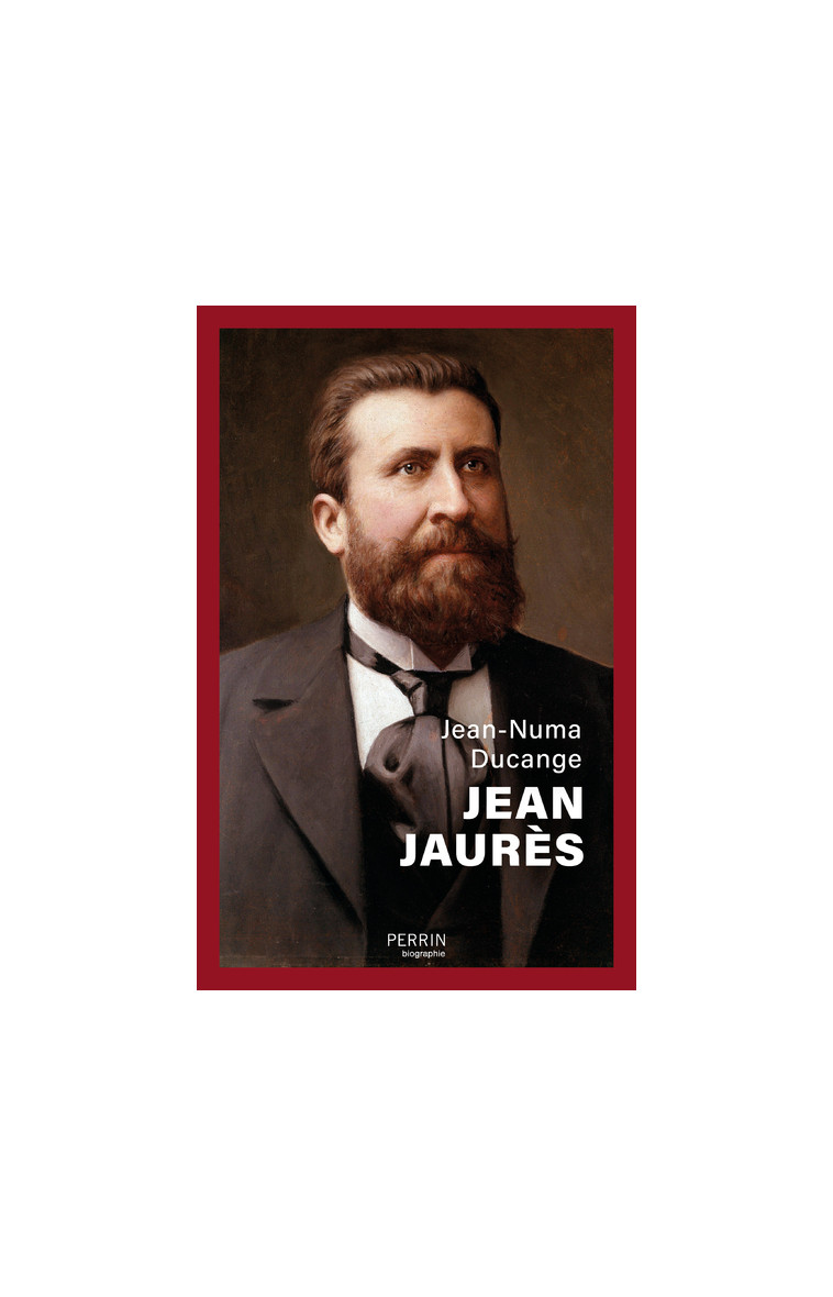 Jean Jaurès - Jean-Numa Ducange - PERRIN