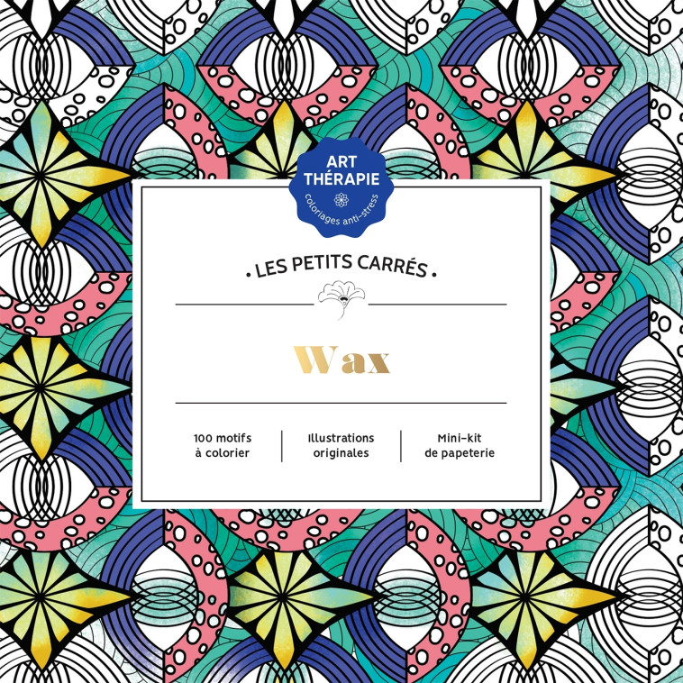 Les petits carrés d'Art-thérapie Wax - Camille de Montmorillon - HACHETTE HEROES