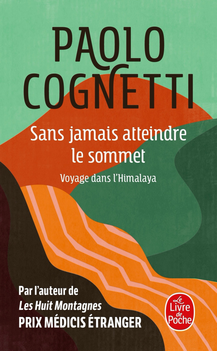 Sans jamais atteindre le sommet - Paolo Cognetti - LGF