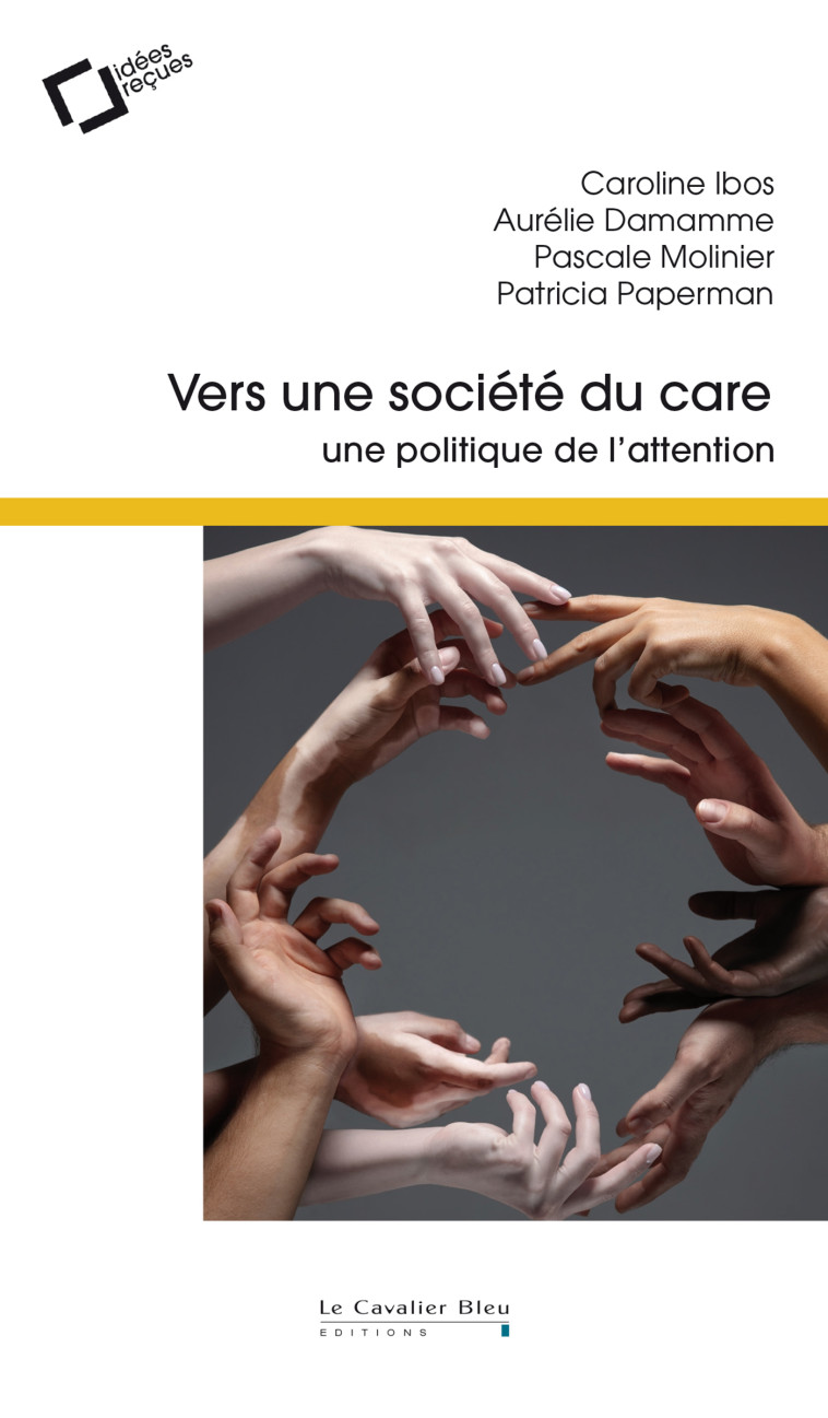 Vers une société du care - Patricia Paperman, Pascale Molinier, Aurélie Damamme, Caroline Ibos - CAVALIER BLEU