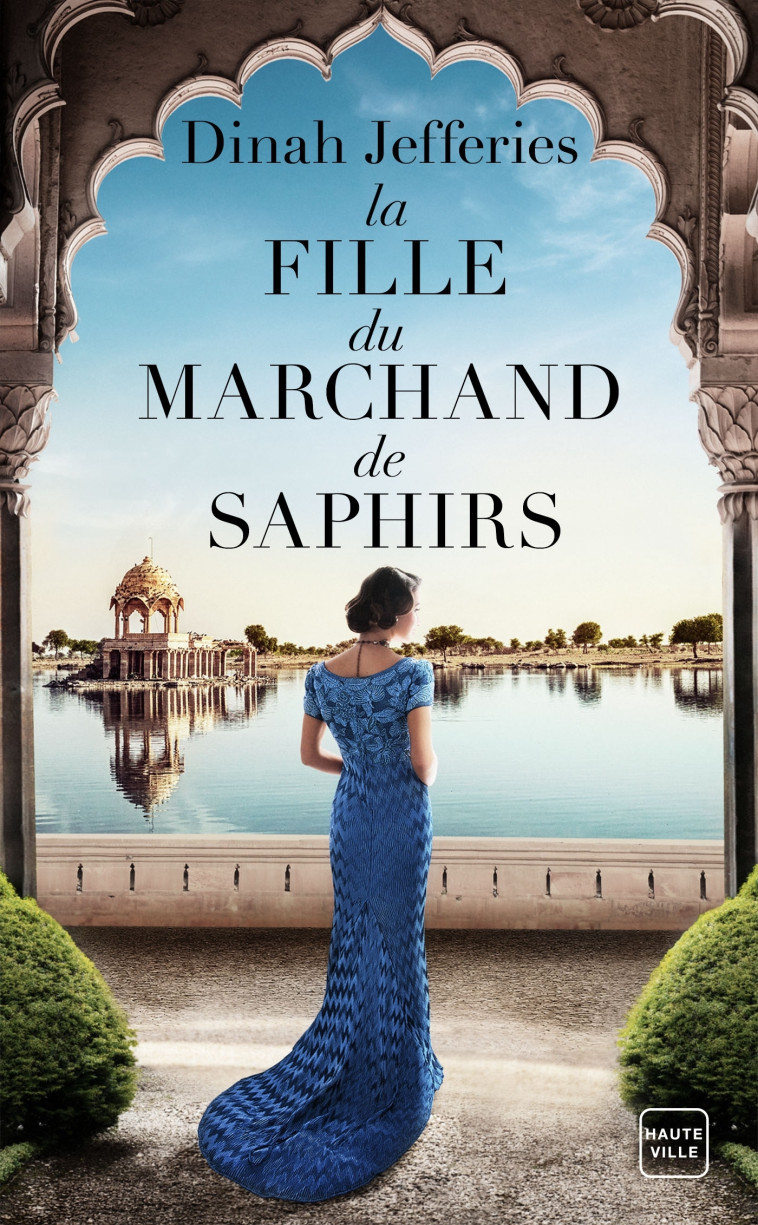 La Fille du marchand de saphirs - Dinah Jefferies - HAUTEVILLE