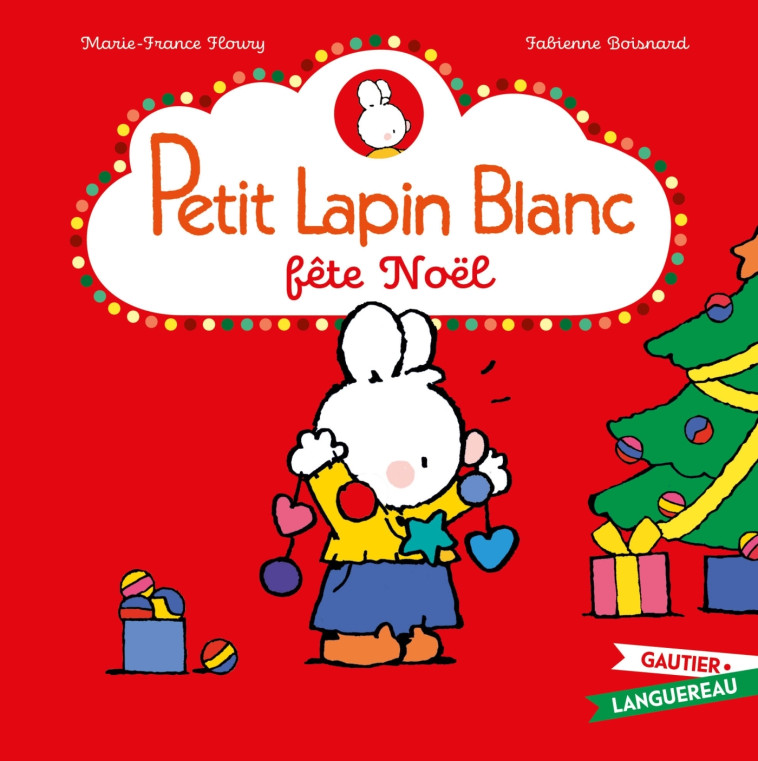 Petit Lapin Blanc fête Noël - Marie-France Floury, Fabienne Boisnard - GAUTIER LANGU.