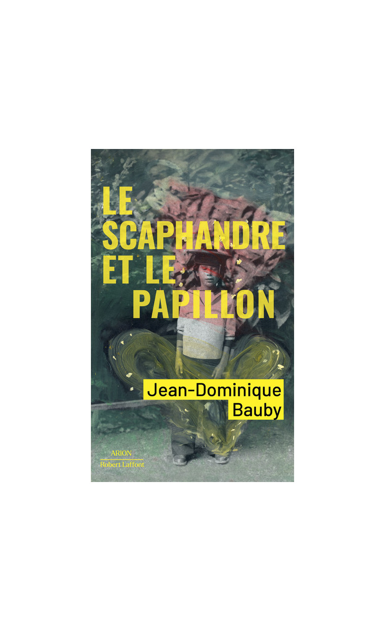 Le Scaphandre et le papillon - Jean-Dominique Bauby - ROBERT LAFFONT