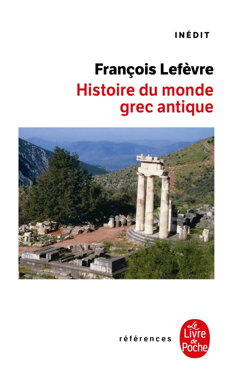 Histoire du monde grec antique - François Lefèvre - LGF