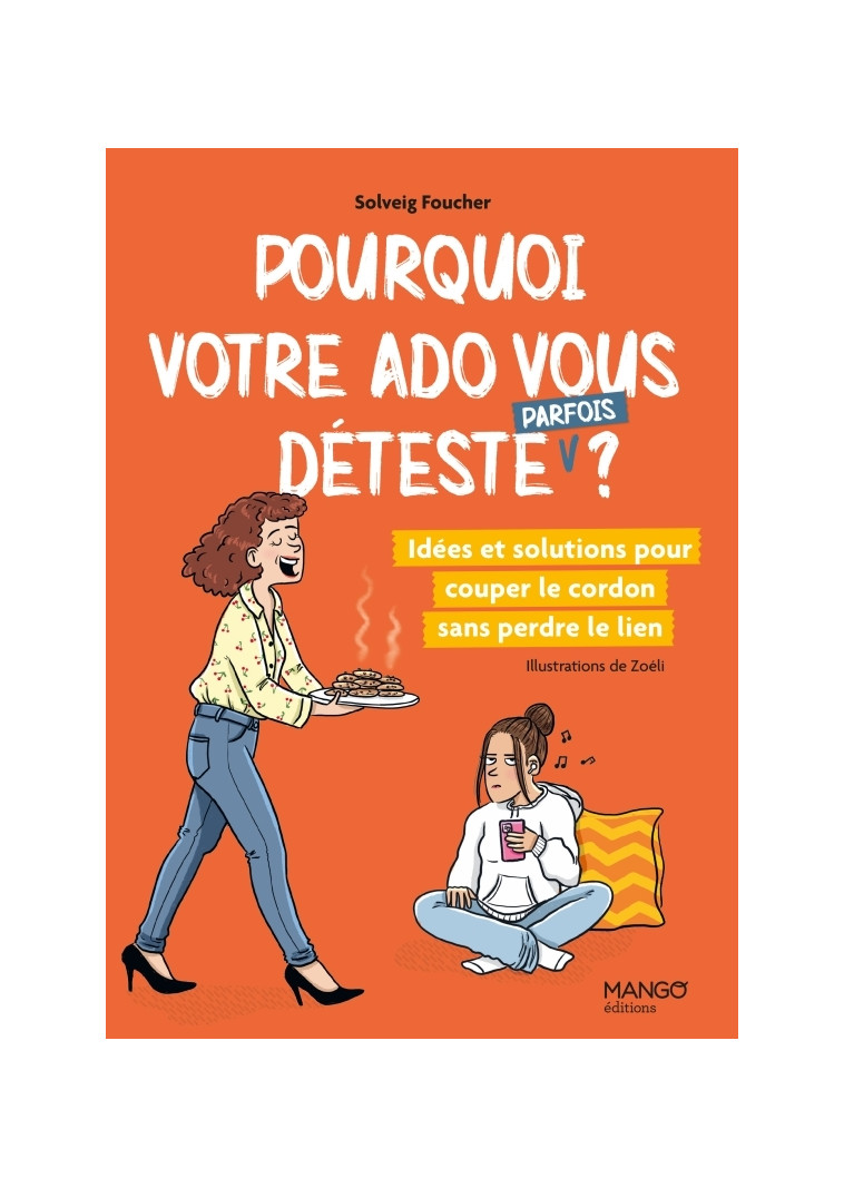 Pourquoi votre ado vous déteste (parfois) ? - Solveig Foucher, Zoéli Zoéli,  Zoéli - MANGO