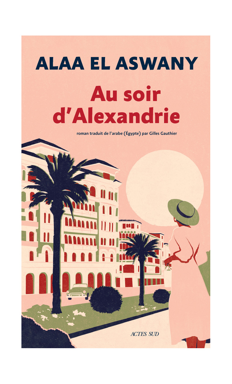 Au soir d'Alexandrie - Alaa El aswany, Gilles Gauthier - ACTES SUD