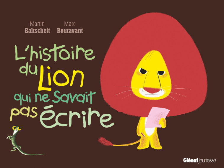 L'histoire du lion qui ne savait pas écrire - Martin Baltscheit, Marc Boutavant - GLENAT JEUNESSE