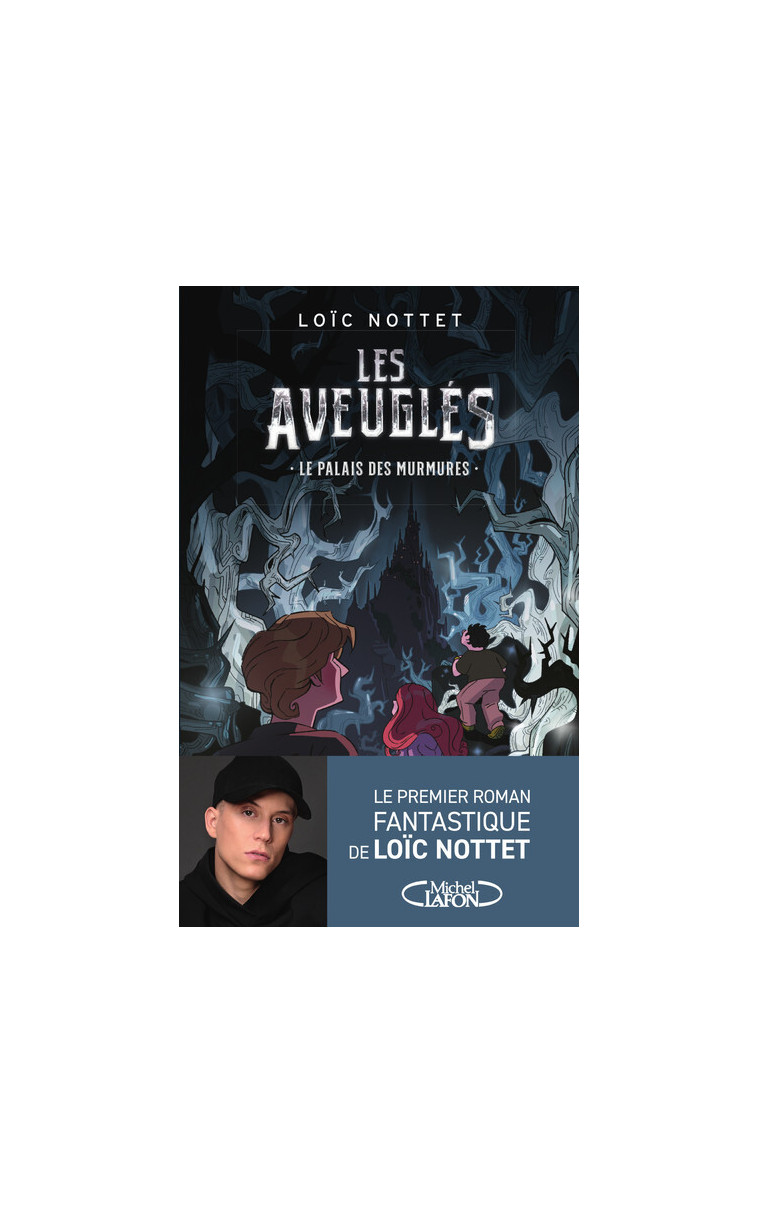 Les Aveuglés - Tome 1 Le palais des murmures - Loic Nottet, Coline Bérard - MICHEL LAFON