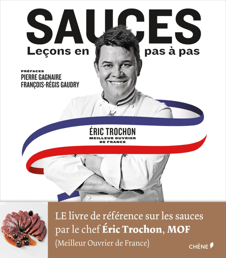 Sauces, leçons en pas à pas - Eric Trochon, Jean-Charles Vaillant - LE CHENE