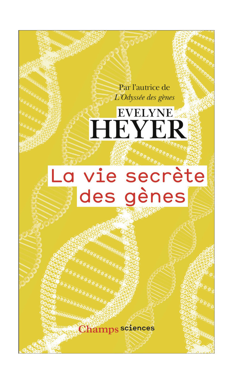 La vie secrète des gènes - Evelyne Heyer, Alice Mazel - FLAMMARION