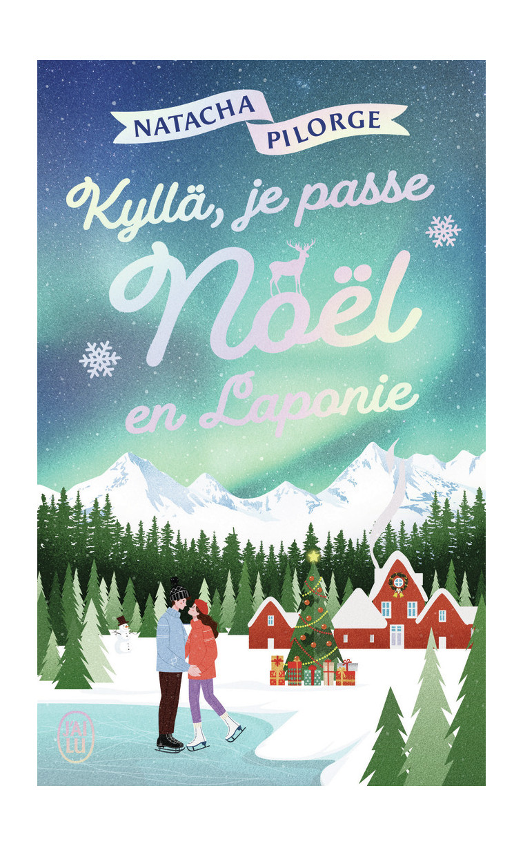 Kyllä, je passe Noël en Laponie - Natacha Pilorge - J'AI LU