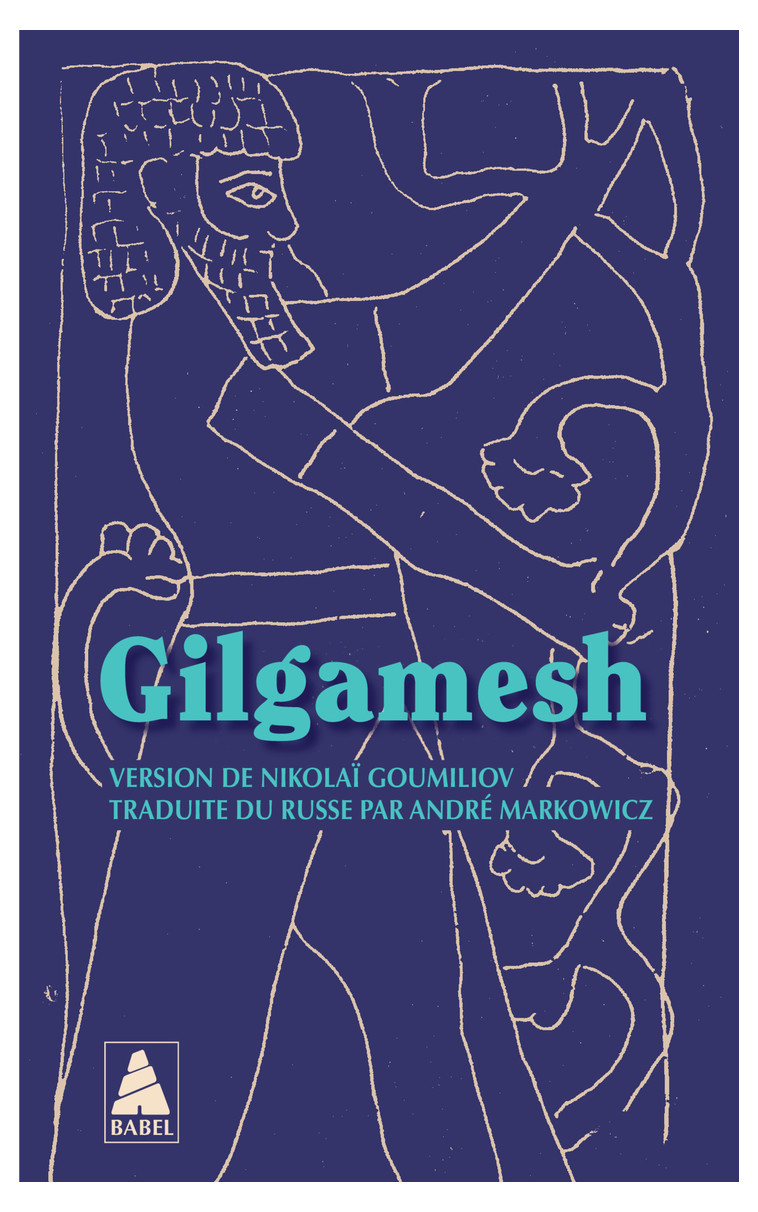 Gilgamesh -  ANONYME , André Markowicz - ACTES SUD