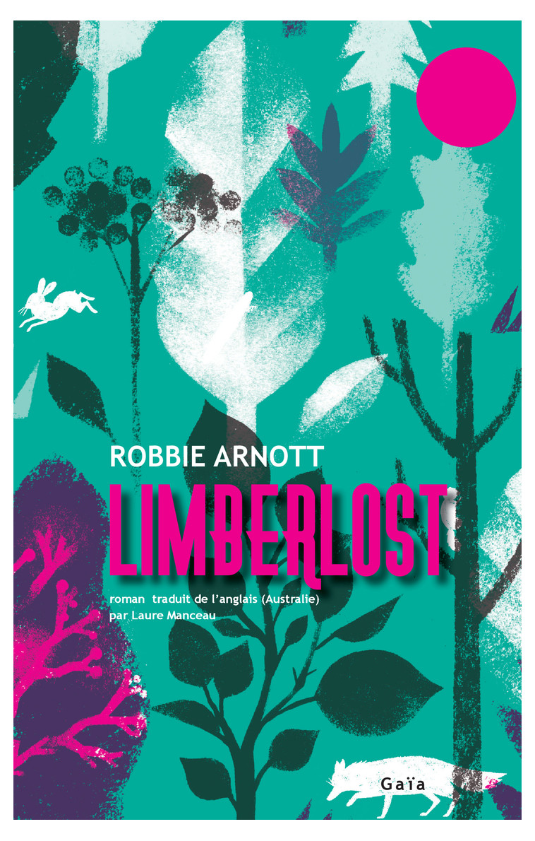 Limberlost -  ARNOTT ROBBIE/MANCEAU LAURE, Robbie Arnott, Laure Manceau - GAIA