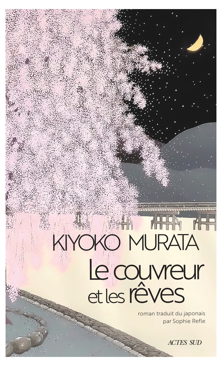 Le couvreur et les rêves -  MURATA KIYOKO/REFLE SOPHIE, Kiyoko Murata, Sophie Rèfle - ACTES SUD