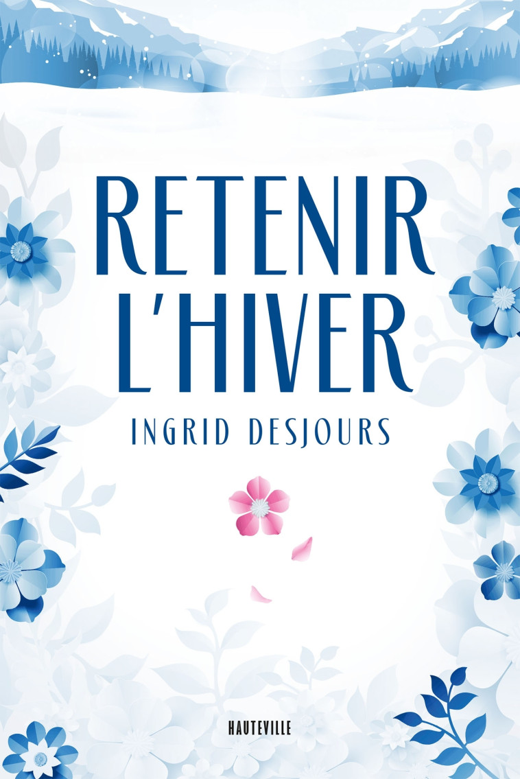 Retenir l'hiver - Ingrid Desjours - HAUTEVILLE