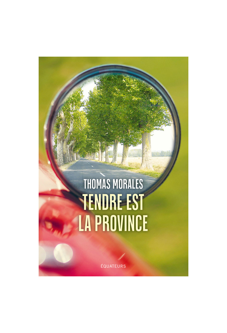 Tendre est la province - Thomas Morales - DES EQUATEURS