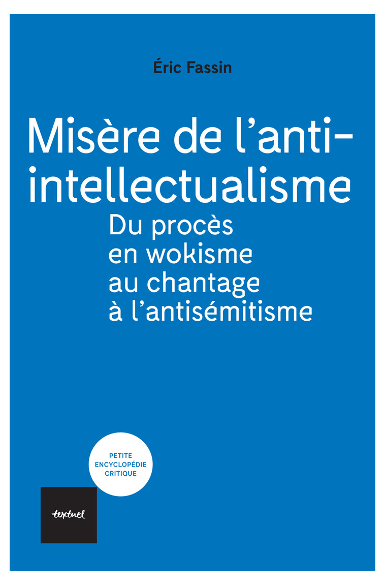 Misère de l'anti-intellectualisme - Eric Fassin - TEXTUEL