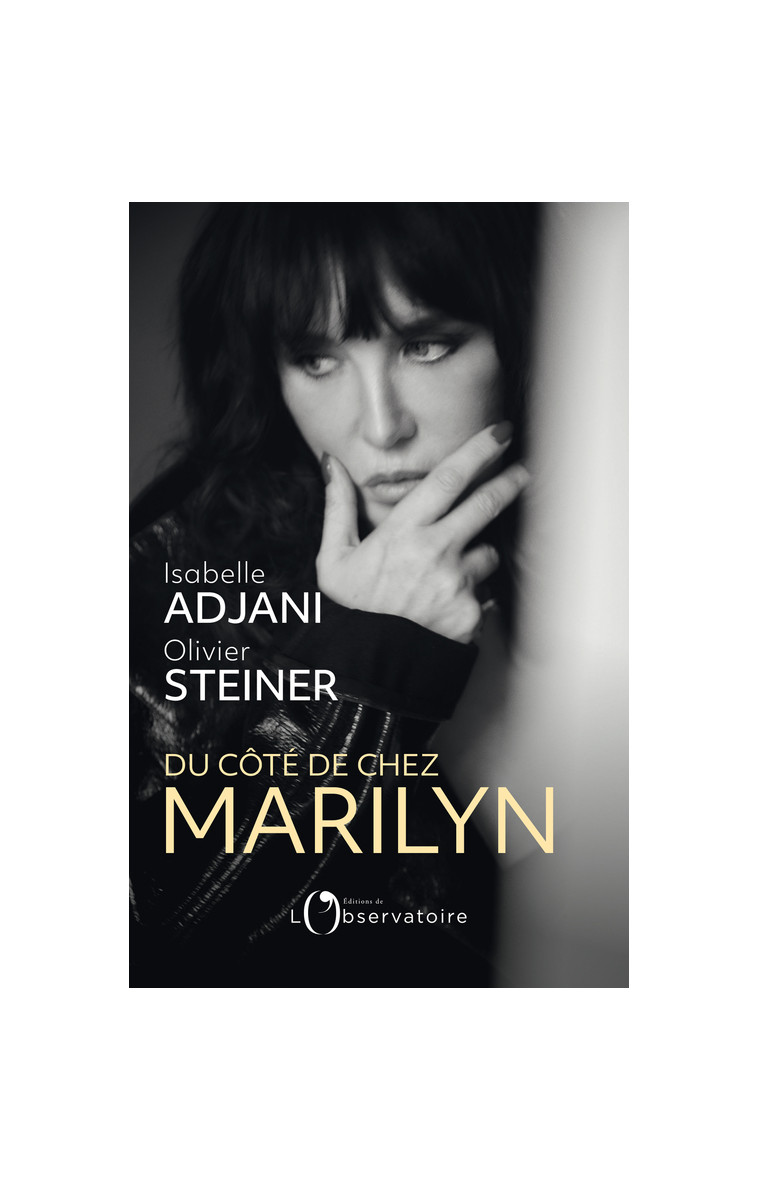 Du côté de chez Marilyn -  Adjani isabelle / steiner olivier, Isabelle Adjani, Olivier STEINER - L'OBSERVATOIRE