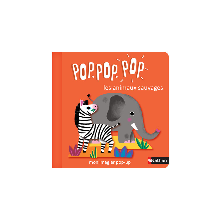 Pop Pop Pop : Mon imagier Pop-up des animaux sauvages - Géraldine Cosneau - NATHAN