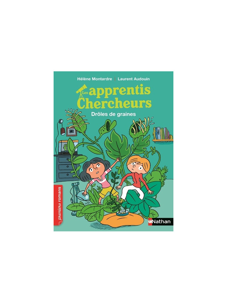 Les apprentis chercheurs : Drôles de graines - Hélène Montardre, Laurent Audouin - NATHAN