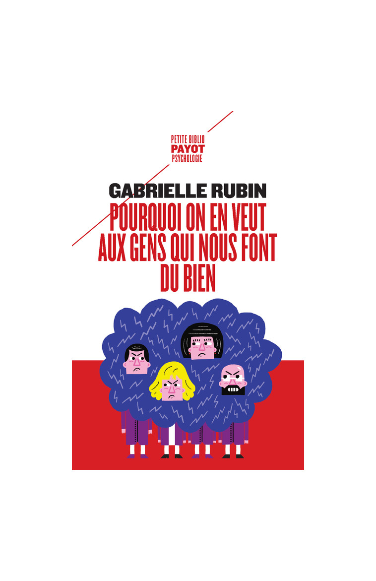 Pourquoi on en veut aux gens qui nous font du bien - Gabrielle Rubin - PAYOT