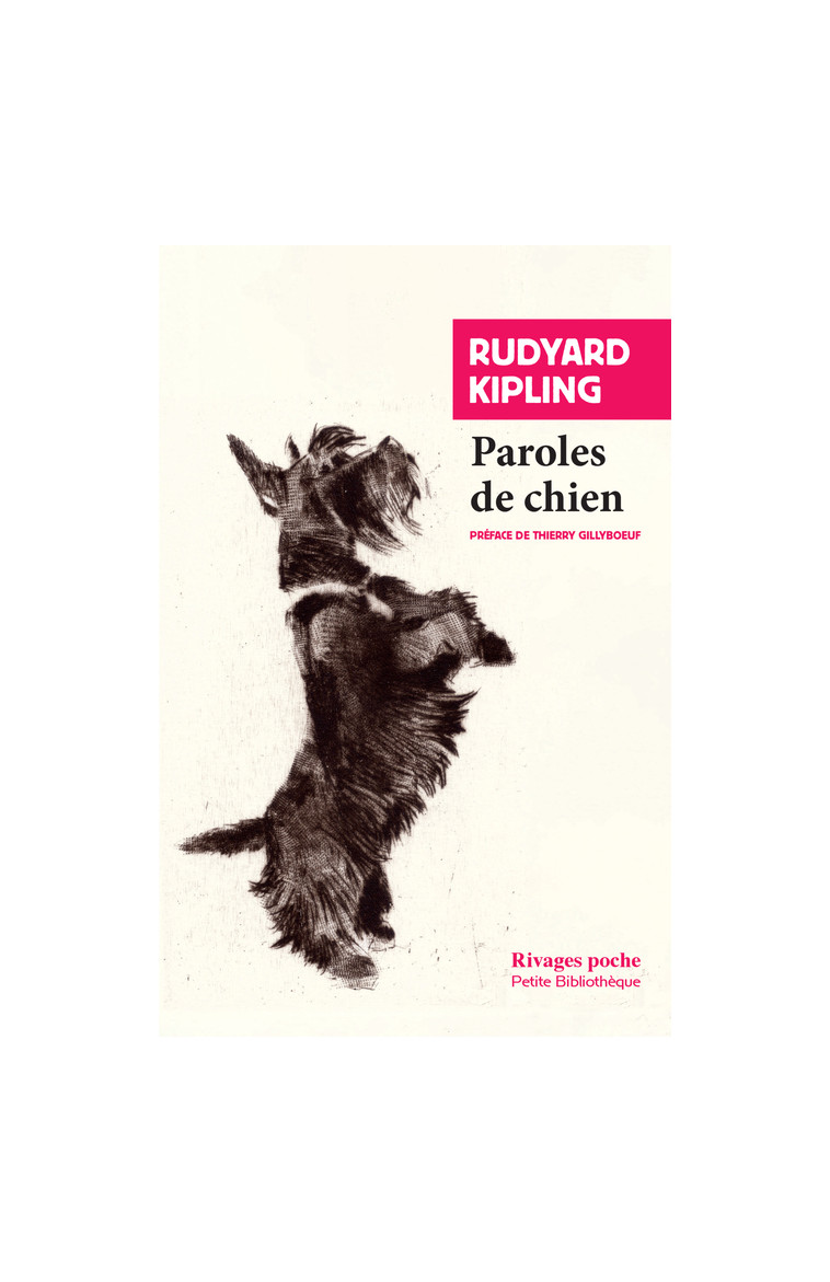 Paroles de chien - Rudyard Kipling, Thierry Gillyboeuf, Lidia Breda - RIVAGES