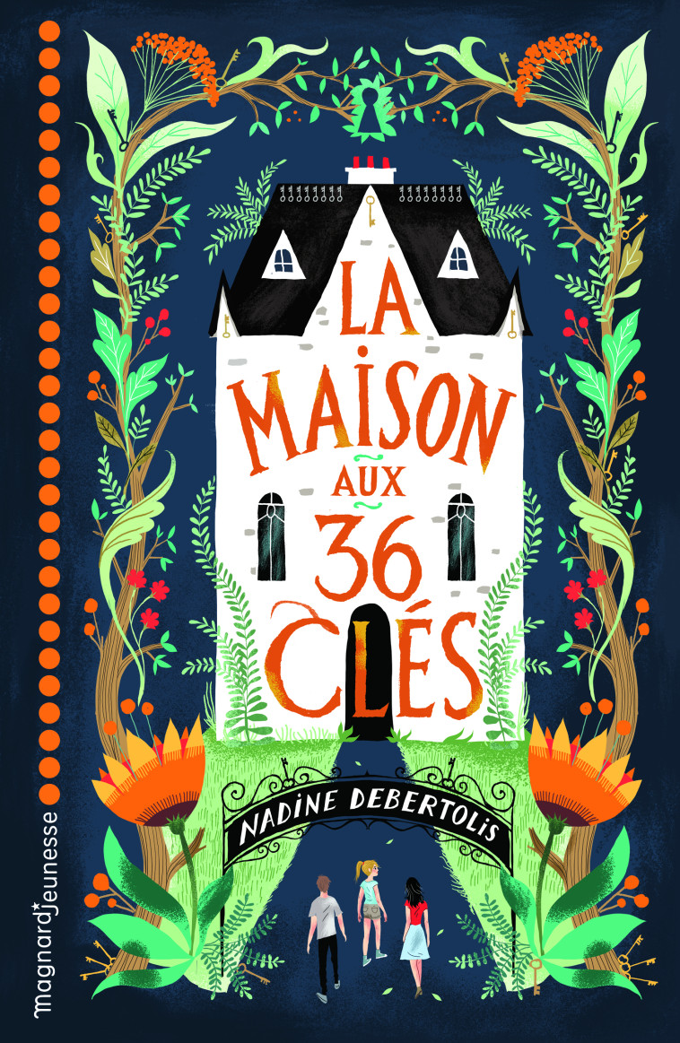 La Maison aux 36 clés - Nadine Debertolis, Antonin Faure - MAGNARD