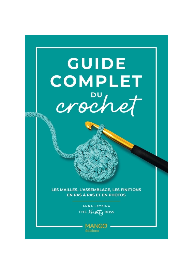 Guide complet du crochet - Anna Leyzina - MANGO