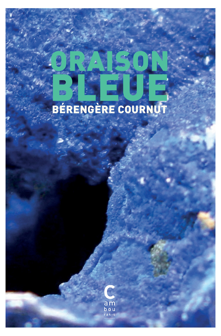 Oraison bleue - Bérengère Cournut - CAMBOURAKIS