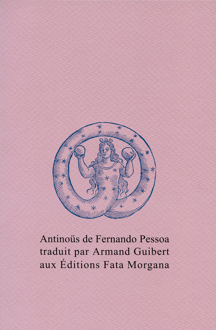 Antinoüs - Fernando Pessoa, Armand Guibert, Luis Caballero - FATA MORGANA