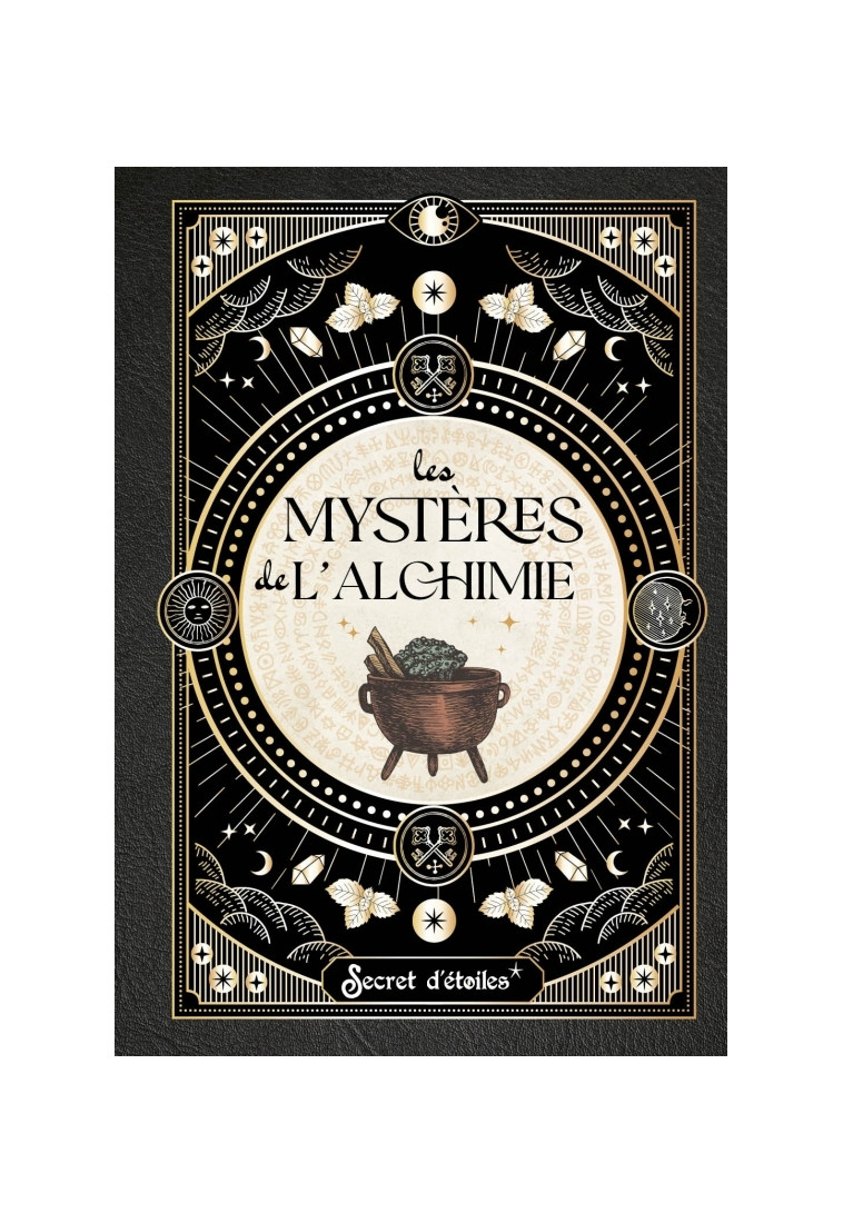 Les mystères de l'alchimie - Léon Gineste - SECRET ETOILES