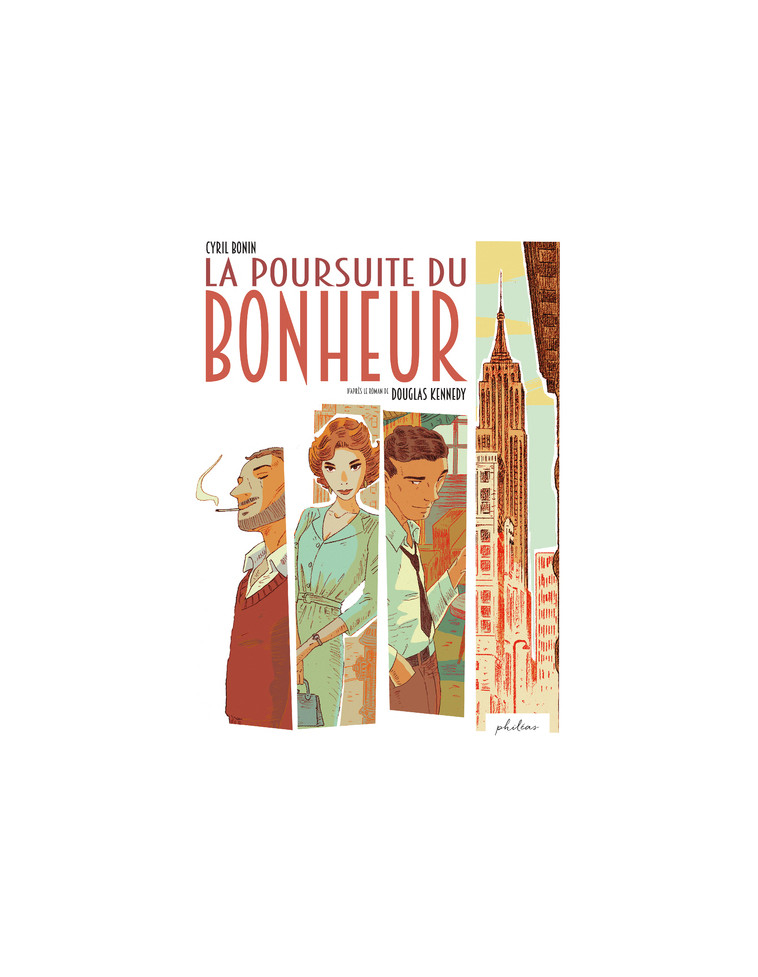 La Poursuite du bonheur - Douglas Kennedy, Cyril Bonin - PHILEAS