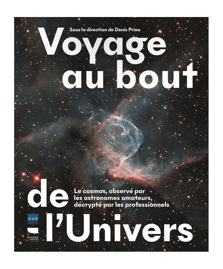 Voyage au bout de l'Univers - Société astronomique de France Société astronomique de France,  Société astronomique de France - DELACHAUX