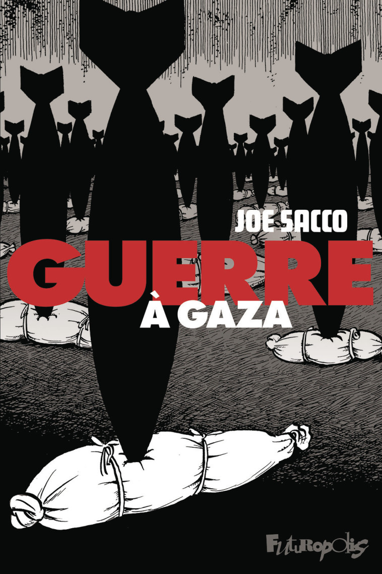 Guerre à Gaza -  JOE SACCO, JOE SACCO, Sidonie Van den Dries - FUTUROPOLIS