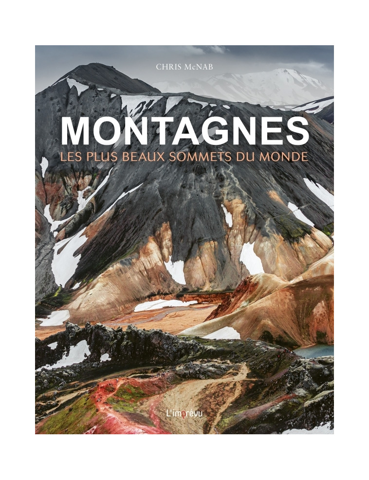 Montagnes. Les plus beaux sommets du monde - Chris McNab - L IMPREVU