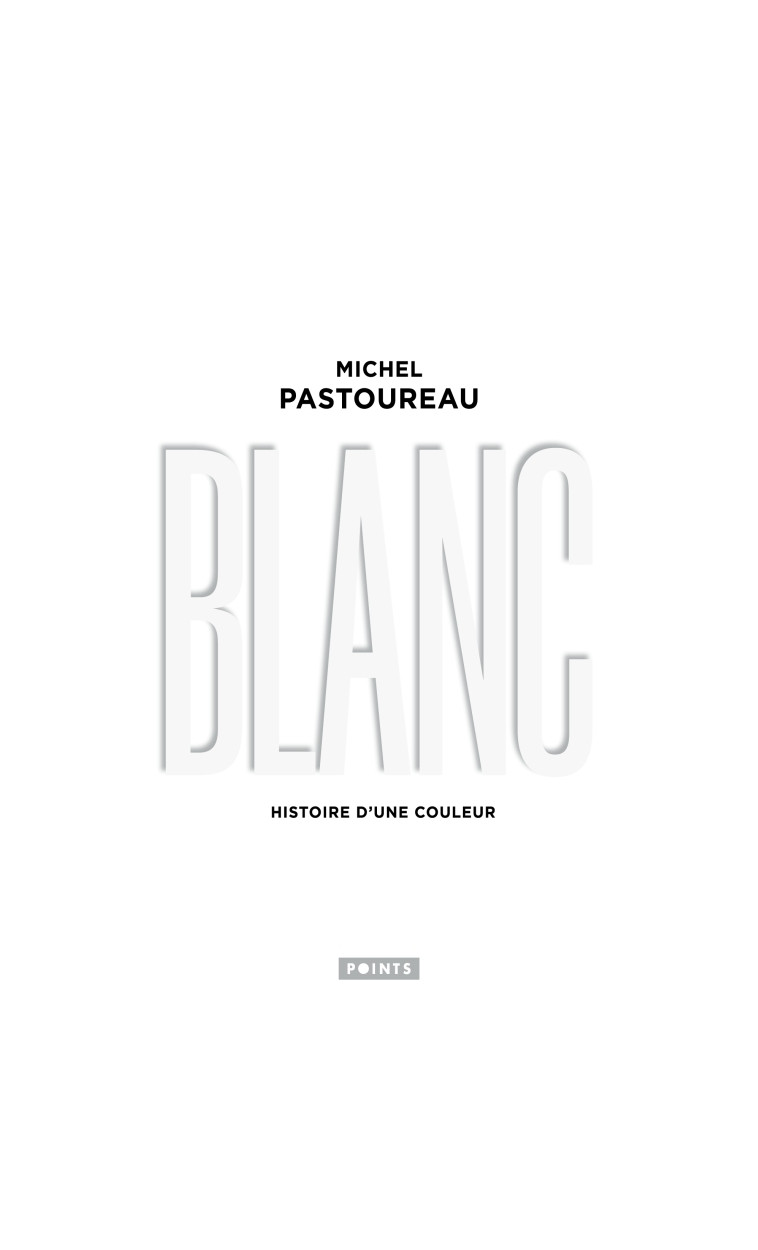 Blanc - Michel Pastoureau - POINTS